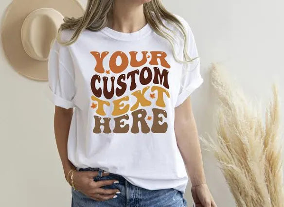 CUSTOM DESIGN YOUR OWN T-SHIRT