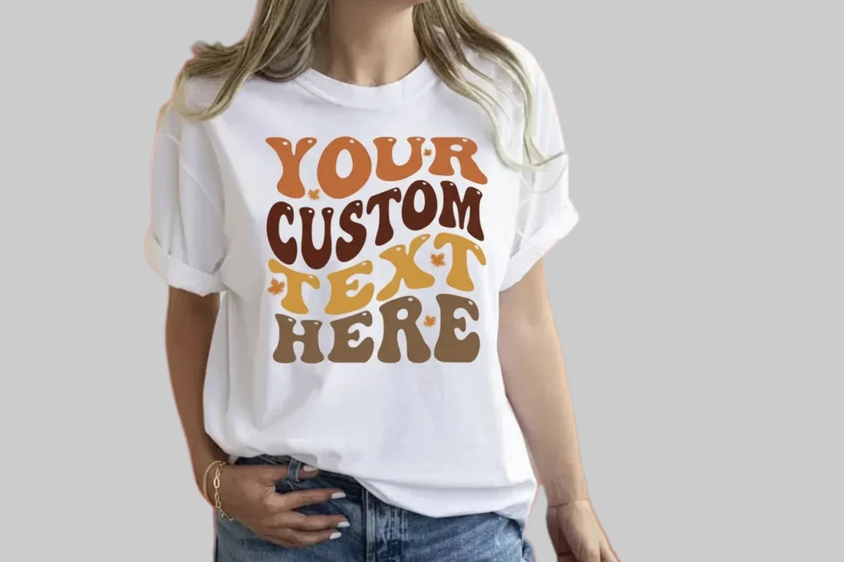 CUSTOM DESIGN YOUR OWN T-SHIRT