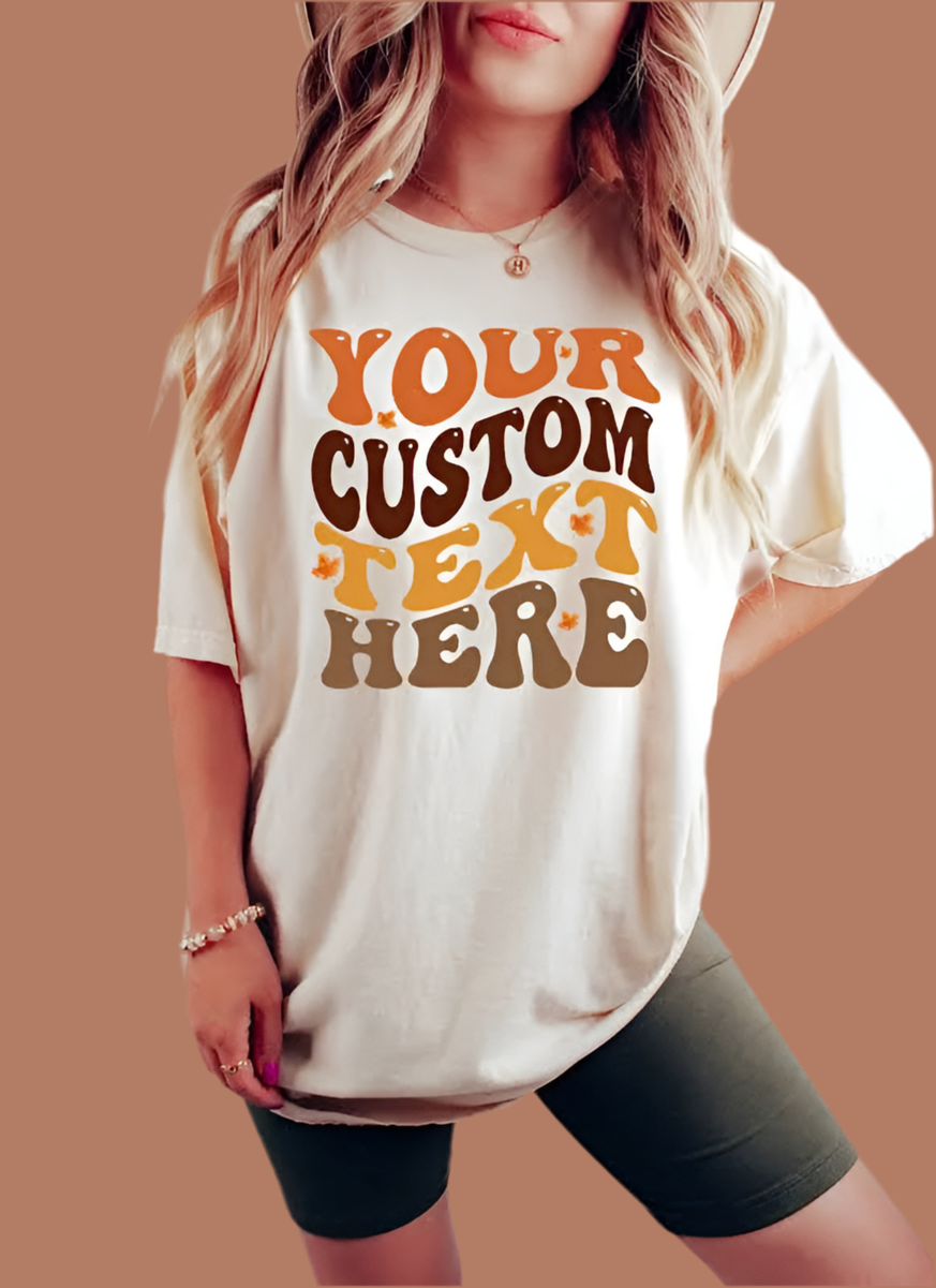 CUSTOM DESIGN YOUR OWN T-SHIRT